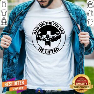 Premium Jesus And On The 7th Day He Lifted Shirt