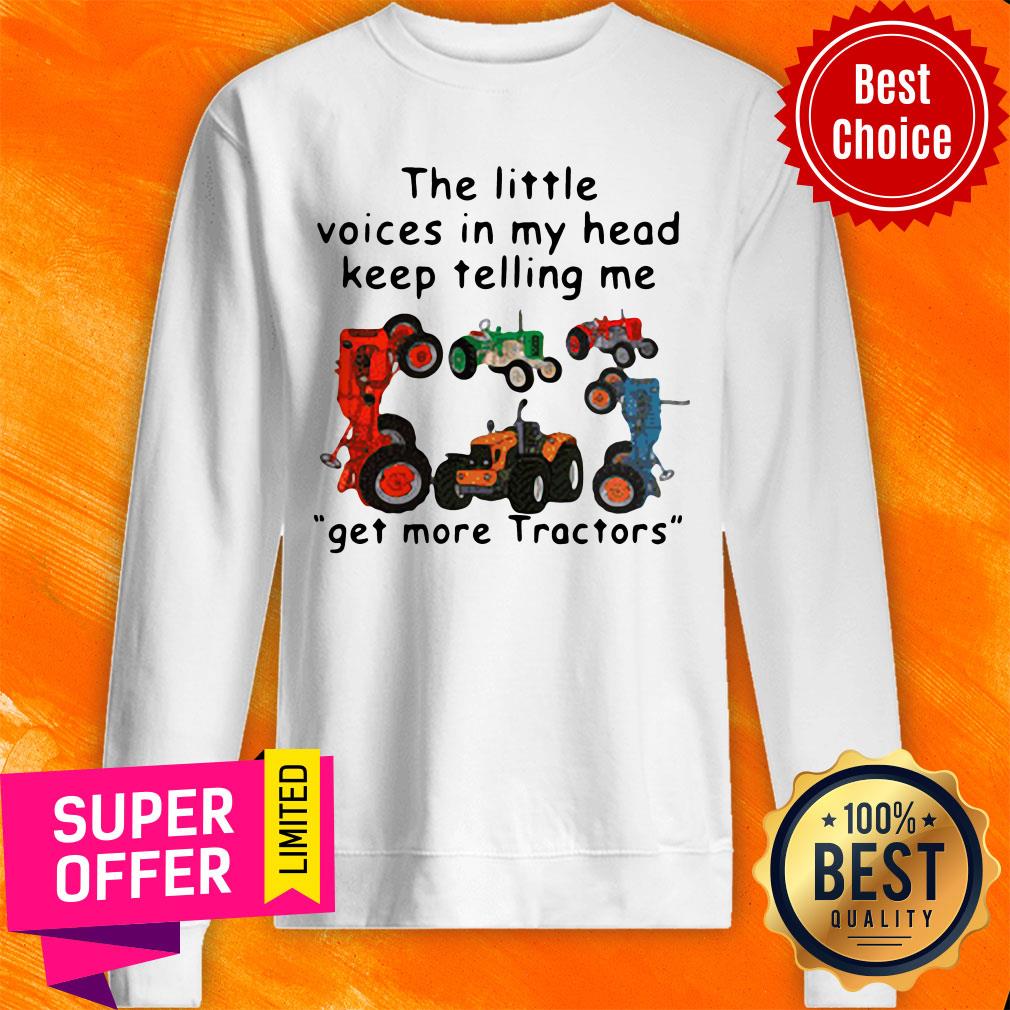 Funny The Little Voices In My Head Keep Telling Me Get More Tractors Shirt - Image 4