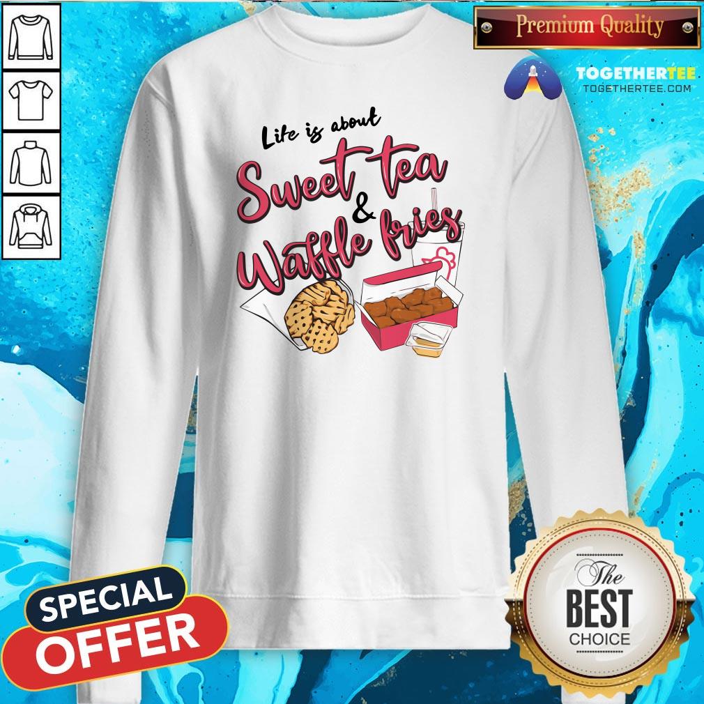 Nice Life Is About Sweet Tea And Waffle Fries Shirt - Image 4
