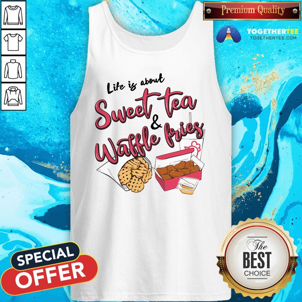 Nice Life Is About Sweet Tea And Waffle Fries Shirt - Image 3