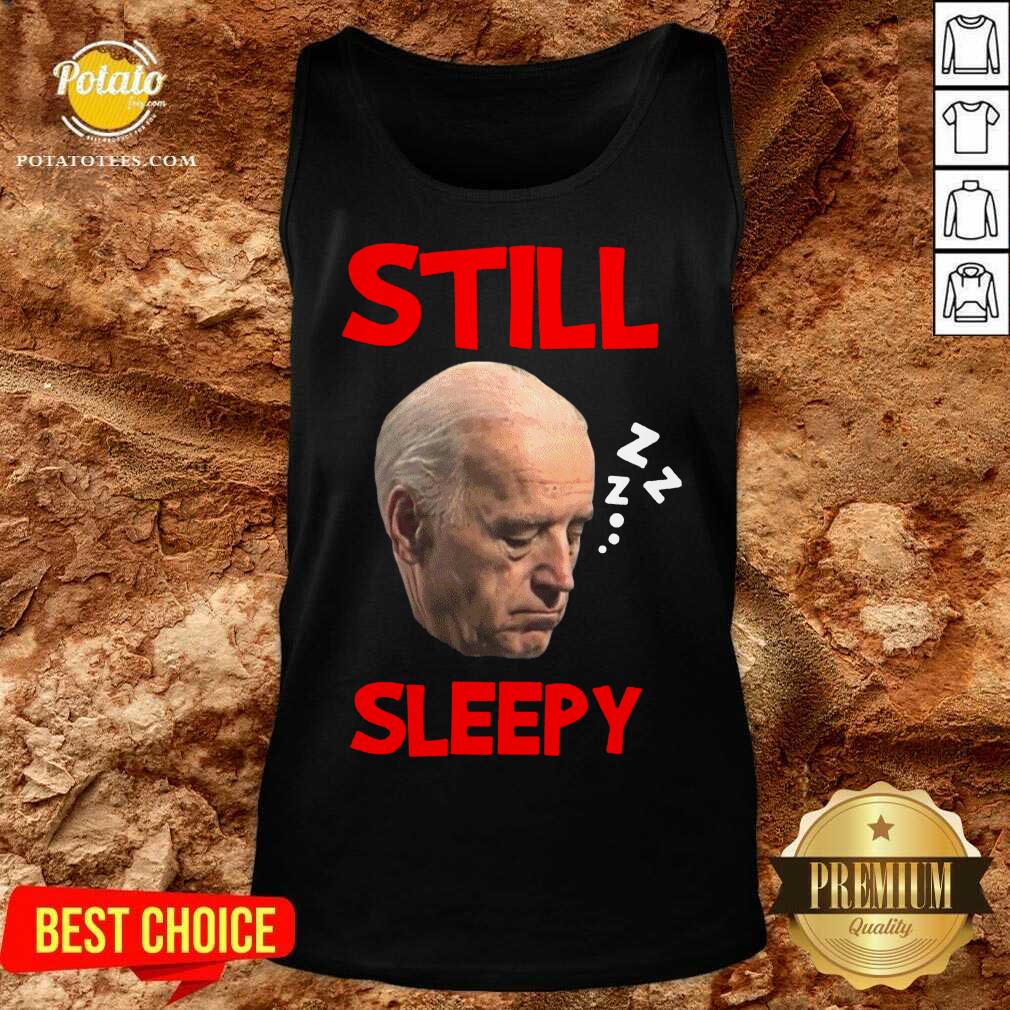 Funny Joe Biden Still Sleepy Biden Is Not My President Funny Election Anti Joe Biden Shirt - Image 3