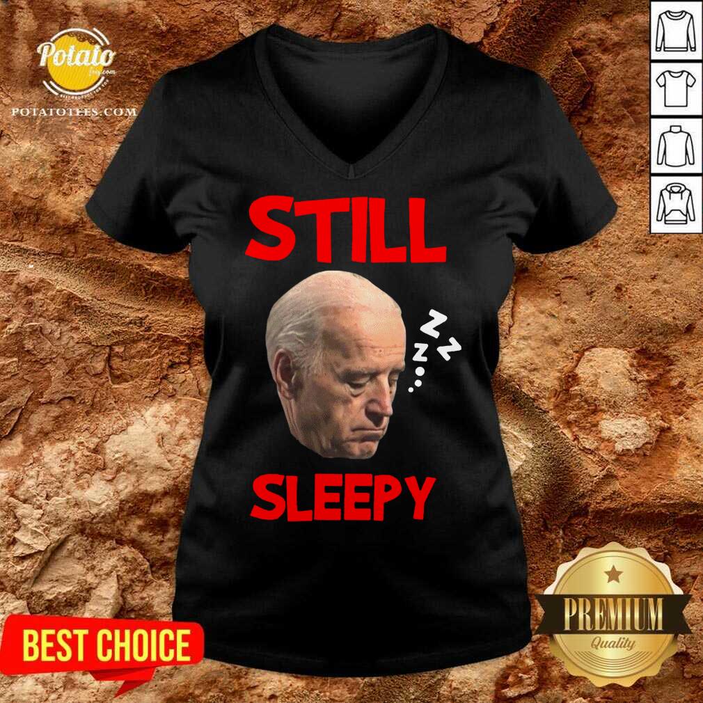 Funny Joe Biden Still Sleepy Biden Is Not My President Funny Election Anti Joe Biden Shirt - Image 2