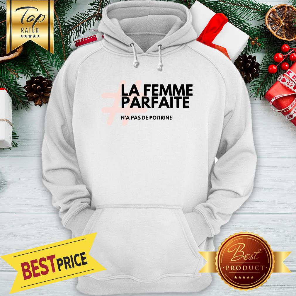 Hashtag La Femme Parfaite N’a Pas De Poitrine Shirt - Image 5