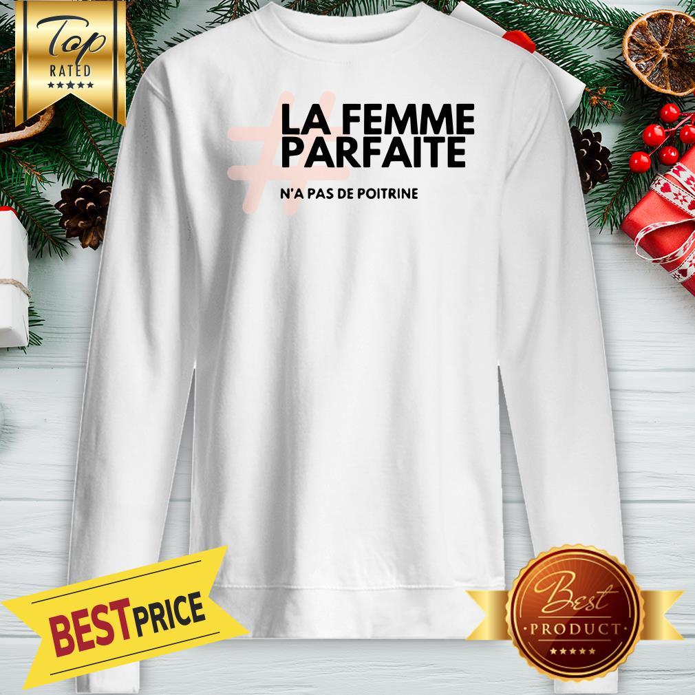 Hashtag La Femme Parfaite N’a Pas De Poitrine Shirt - Image 4