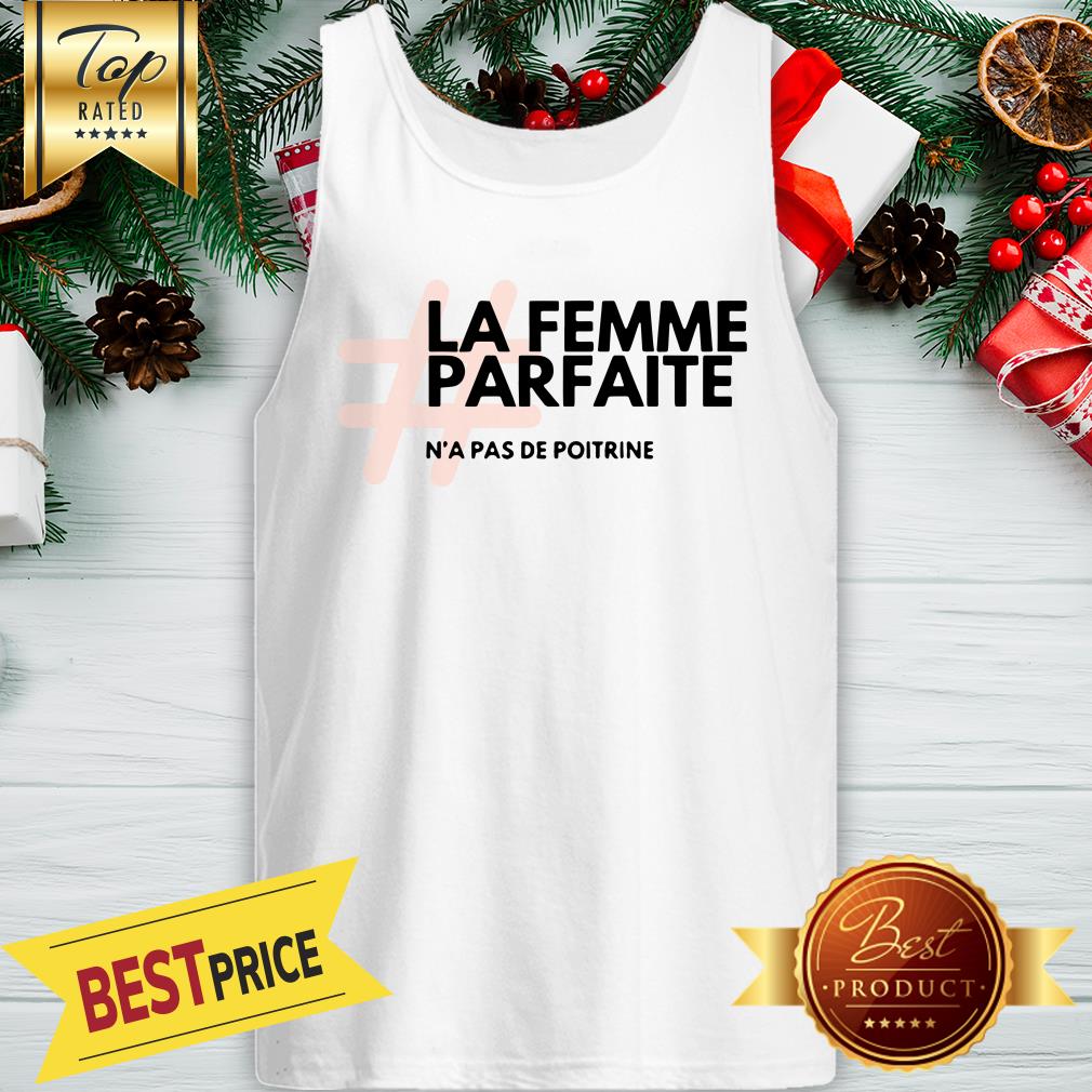 Hashtag La Femme Parfaite N’a Pas De Poitrine Shirt - Image 3