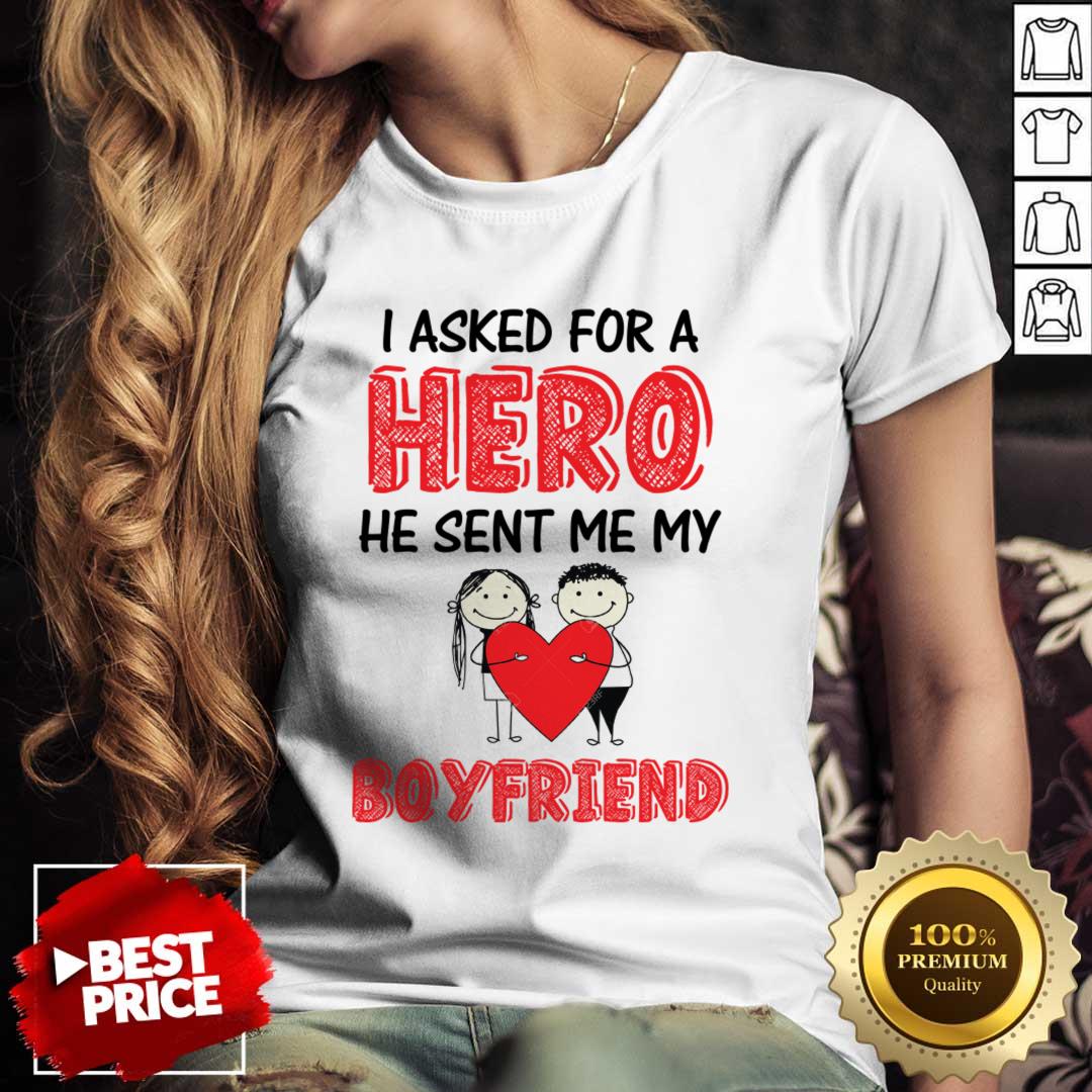 I Asked For A Hero He Sent Me My Boyfriend Shirt