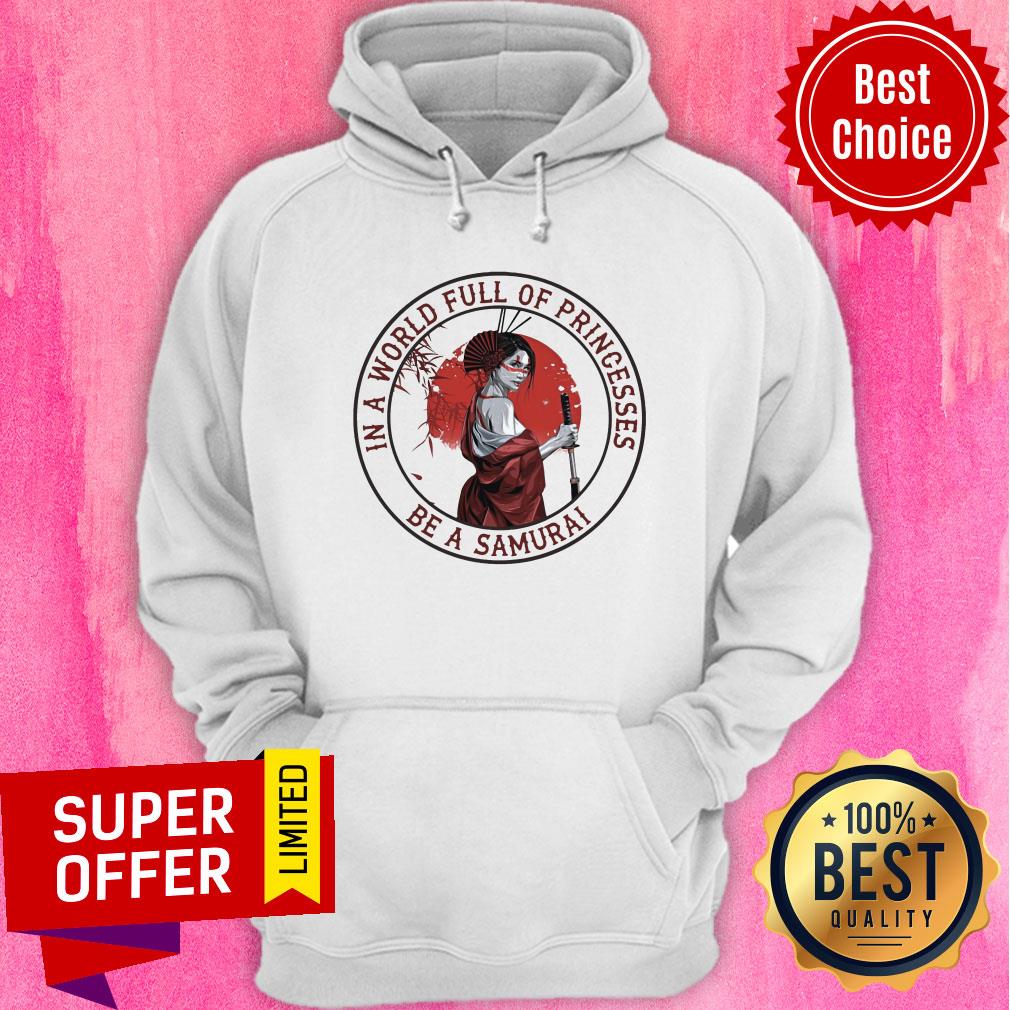 In A Worlf Full Of Pringesses Be A Samurai Shirt - Image 5