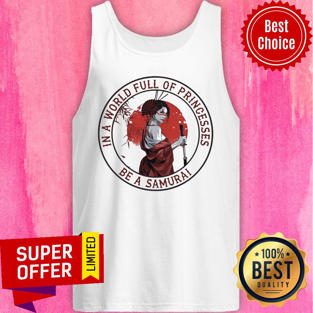 In A Worlf Full Of Pringesses Be A Samurai Shirt - Image 3