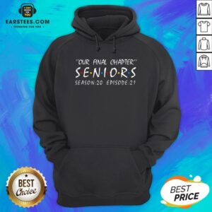 Alternative view of Funny Our Final Chapter Seniors Season 20 Episode 21 Shirt