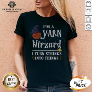 Alternative view of Good I’m A Yarn Wizard I Turn Strings Into Things Shirt