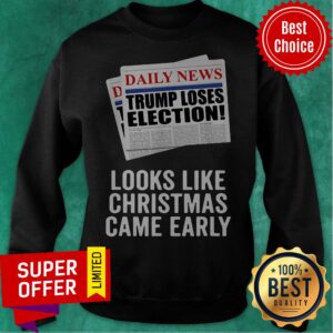 Alternative view of Daily News Trump Loses Election Looks Like Christmas Came Early Shirt