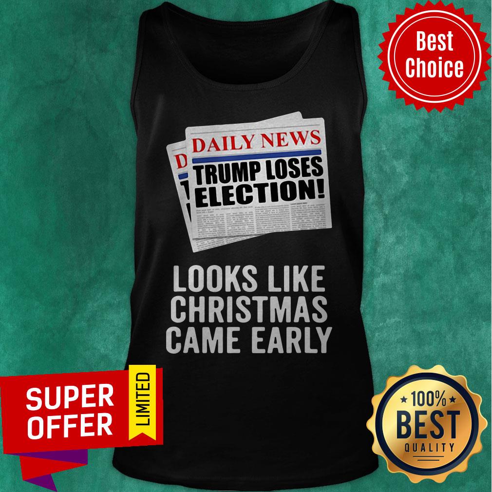 Daily News Trump Loses Election Looks Like Christmas Came Early Shirt - Image 5