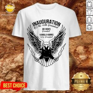 Perfect Inauguration Of The 46th President Joe Biden President Kamala Harris Vice President Shirt