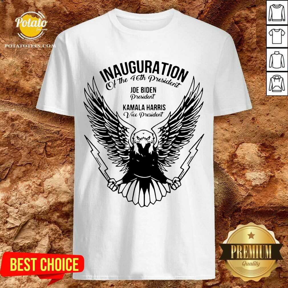 Perfect Inauguration Of The 46th President Joe Biden President Kamala Harris Vice President Shirt
