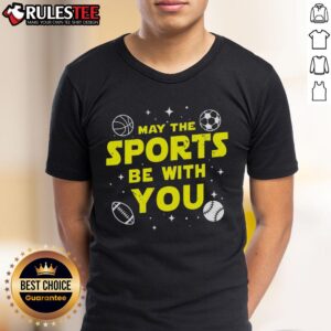 Awesome May The Sports Be With You Star Wars T-Shirt