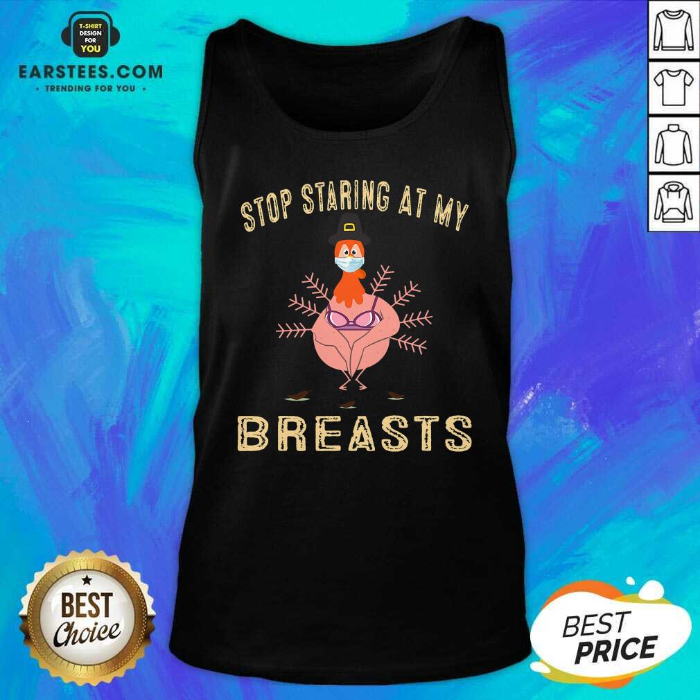 Awesome Stop Staring At My Breasts Turkey Face Mask Thanksgiving 2020 Shirt - Image 5