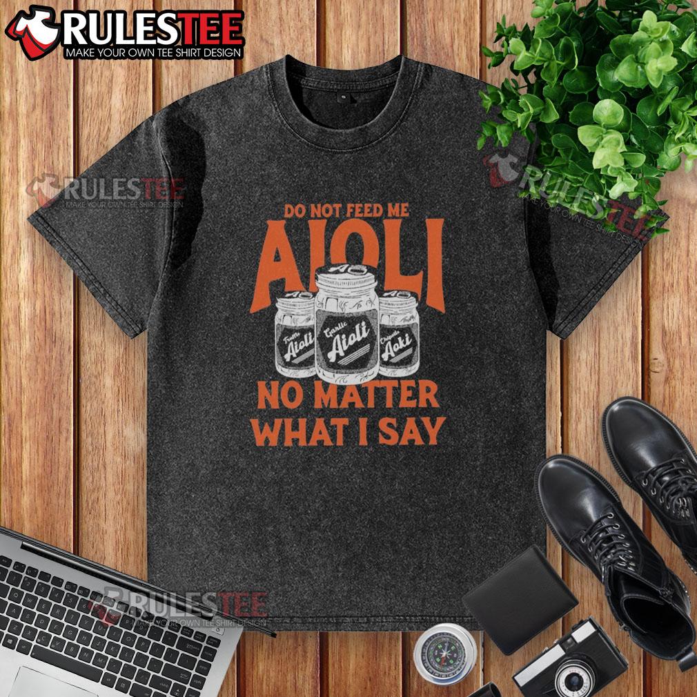 Official Do Not Feed Me Aioli T-Shirt - Image 6