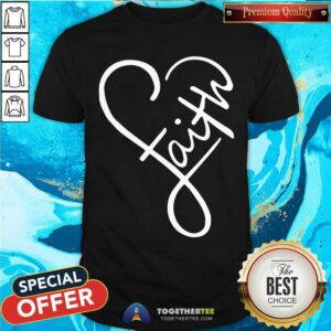 Awesome Faith Love Shirt