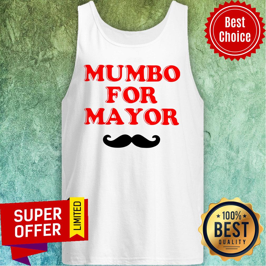 Nice Mumbo For Mayor Shirt - Image 5