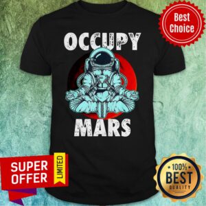 Nice Occupy Mars Yoga Shirt