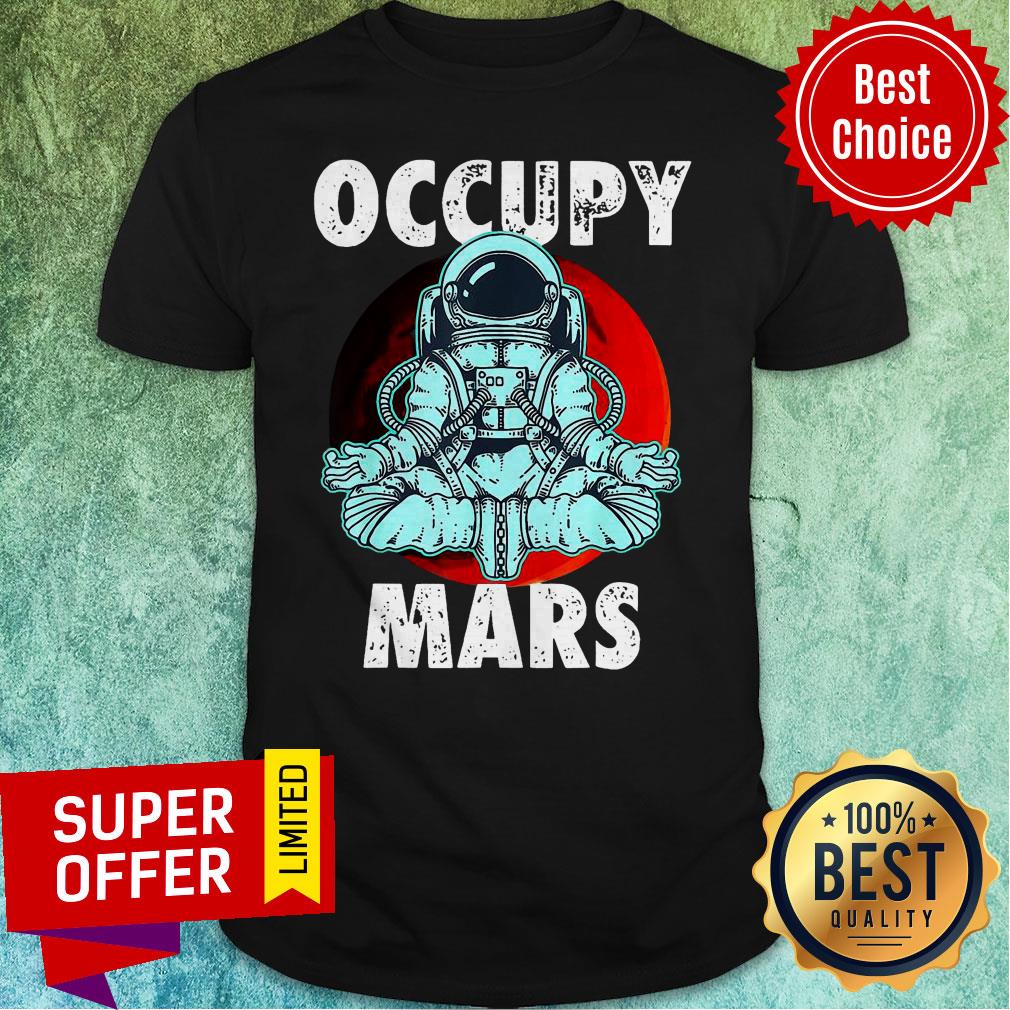 Nice Occupy Mars Yoga Shirt