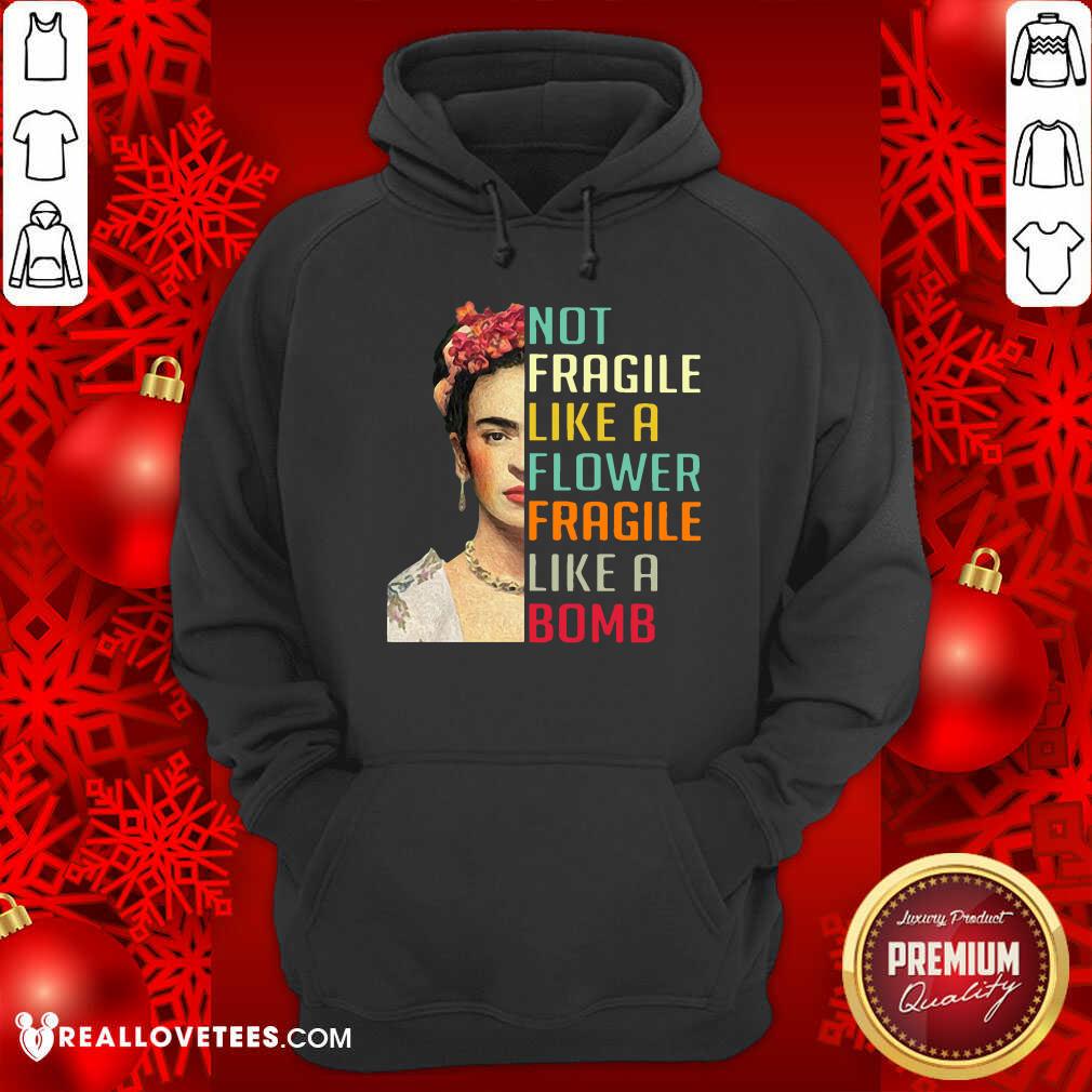 Not Fragile Like A Flower Fragile Like A Bomb Shirt - Image 2