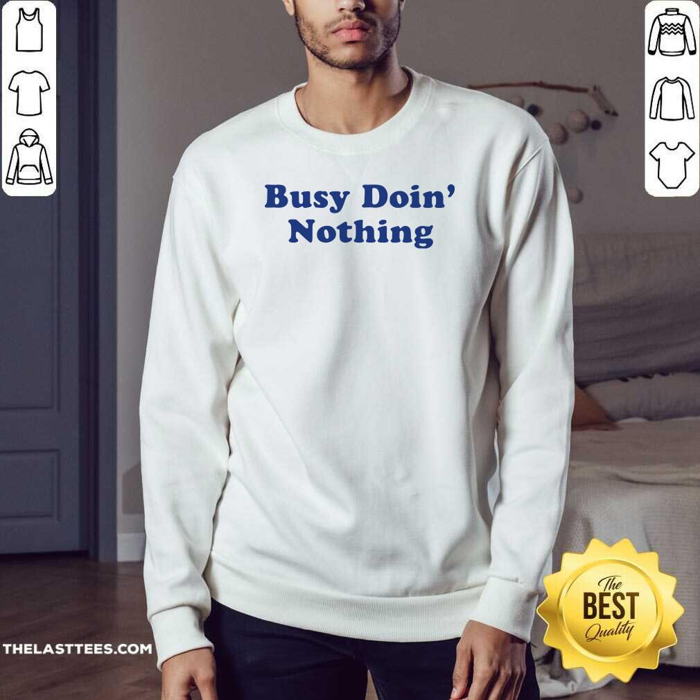 Official Busy Doing Nothing Shirt - Image 4