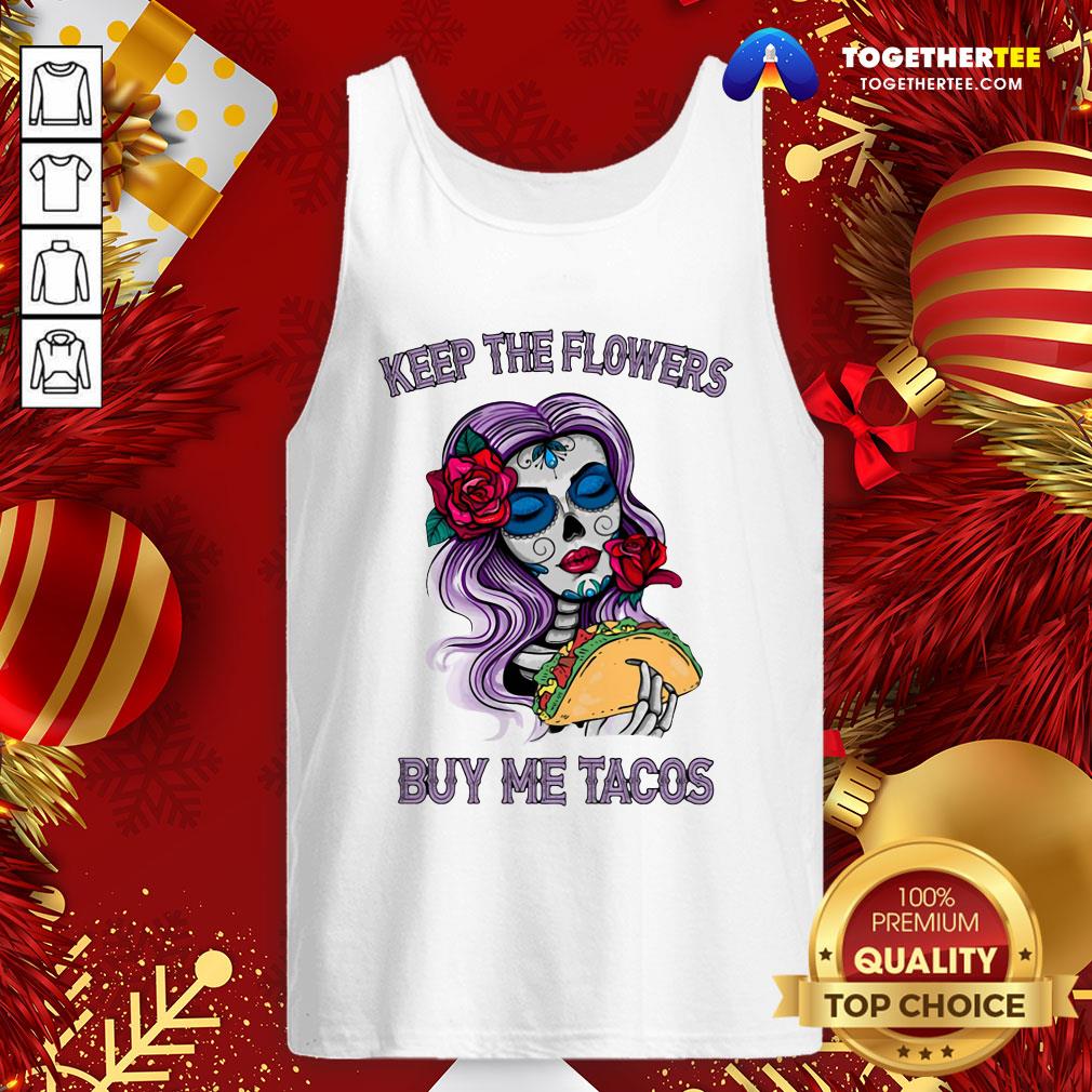 Official Keep The Flowers Buy Me Tacos Shirt - Image 3
