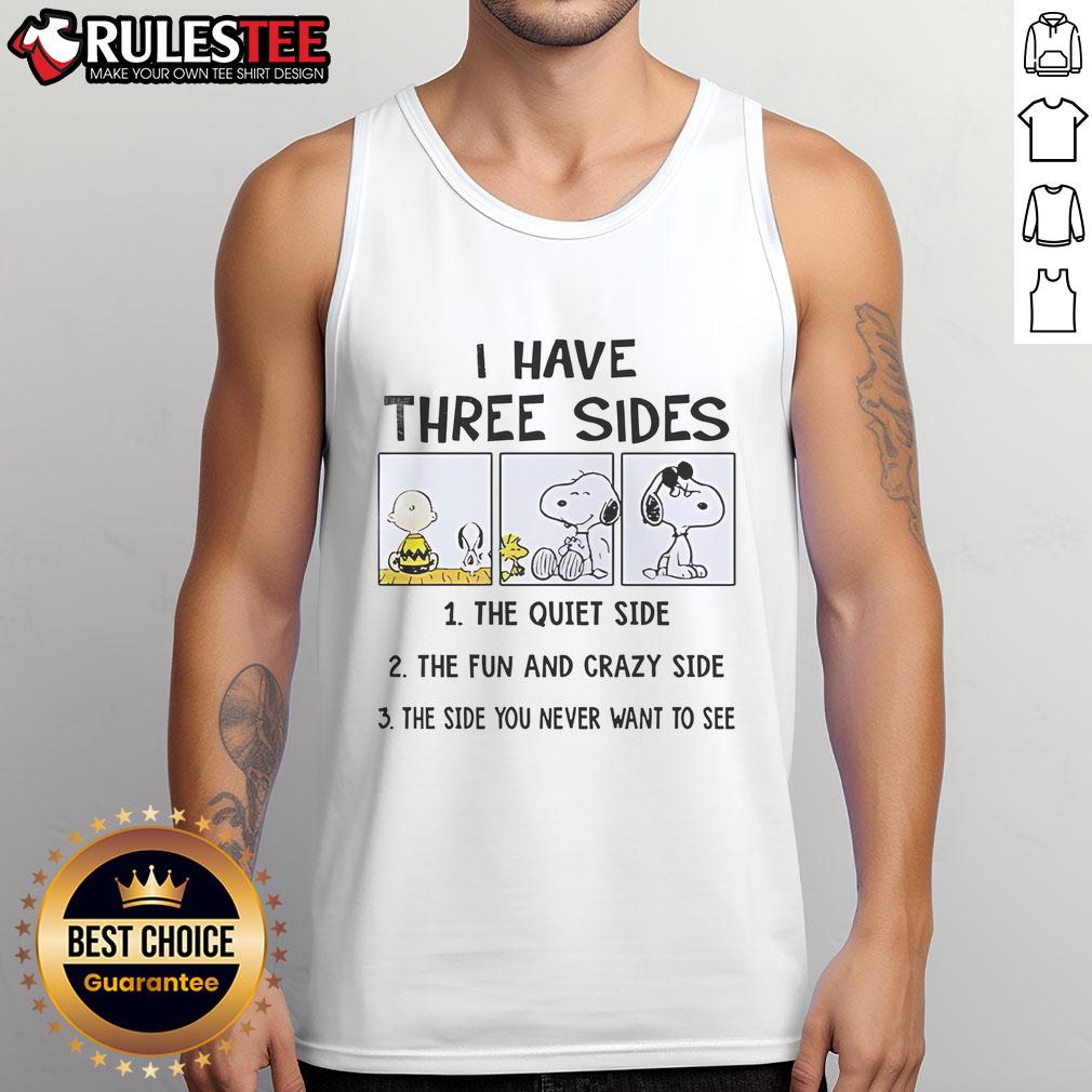 Funny Snoopy I Have Three Sides The Quiet Side The Fun And Crazy Side T-Shirt - Image 4