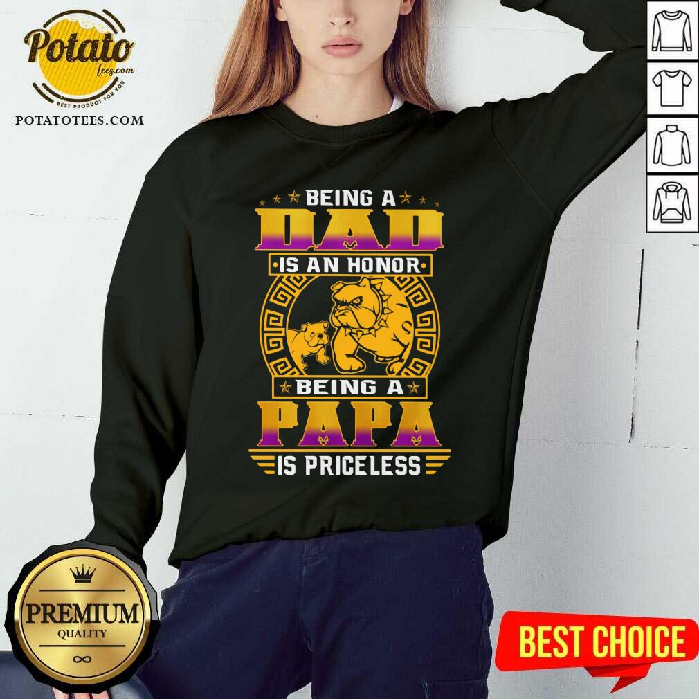 Being A Dad Is An Honor Being A Papa Is Priceless Shirt - Image 3