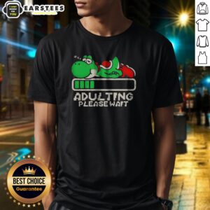 Good Yoshi Super Adulting Please Wait Loading Shirt