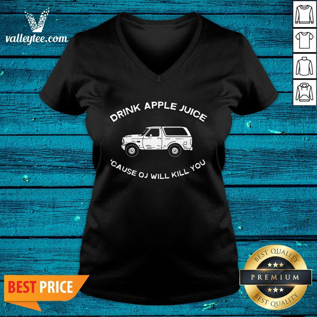Pro Drink Apple Juice Cause Oj Will Kill You Shirt - Image 2