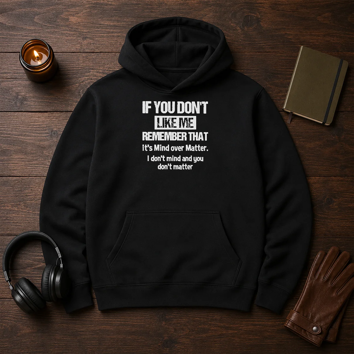 Official If You Don'T Like Me Remember That It'S Mind Over Matter Shirt - Image 5