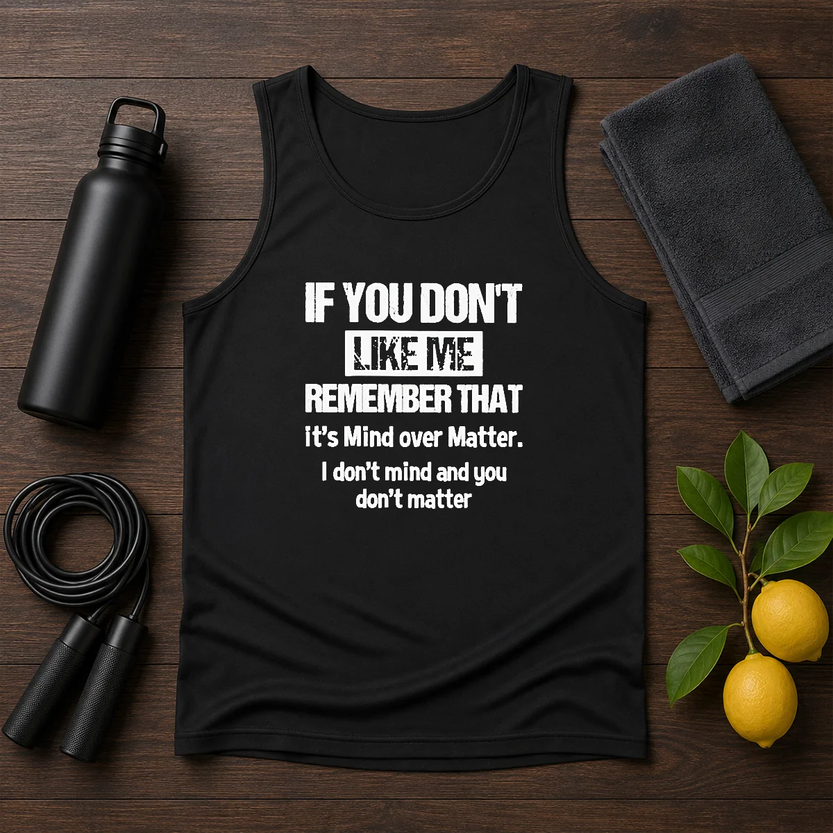 Official If You Don'T Like Me Remember That It'S Mind Over Matter Shirt - Image 3