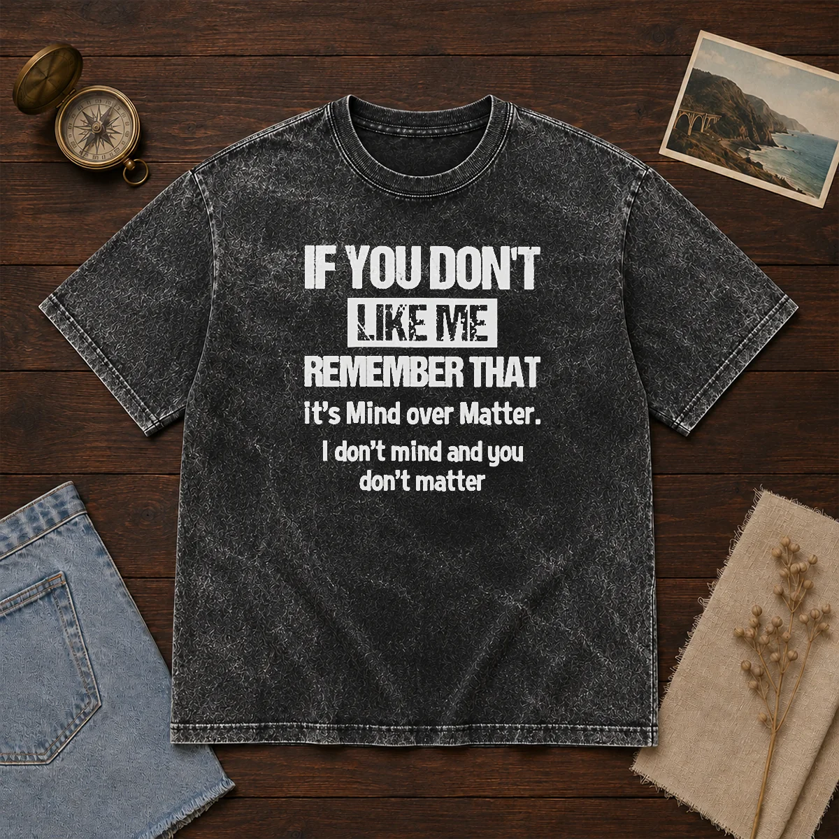 Official If You Don'T Like Me Remember That It'S Mind Over Matter Shirt - Image 8