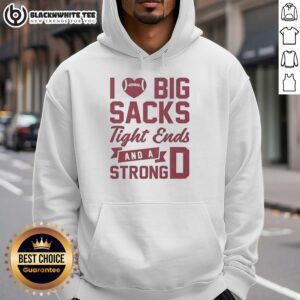 Alternative view of Awesome I Love Big Sacks Tight Ends And A Strong D T-Shirt