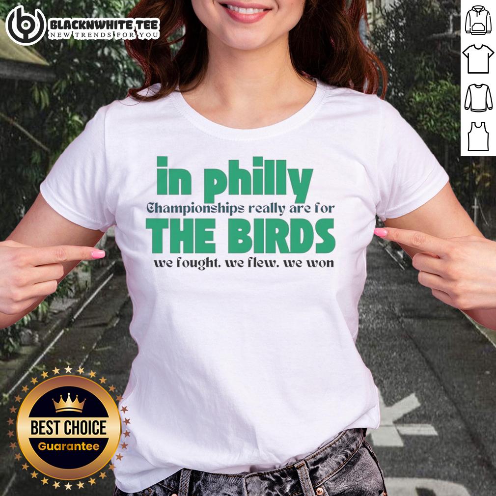 Awesome In Philly Championships Really Are For The Birds We Fought We Flew We Won T-Shirt - Image 3