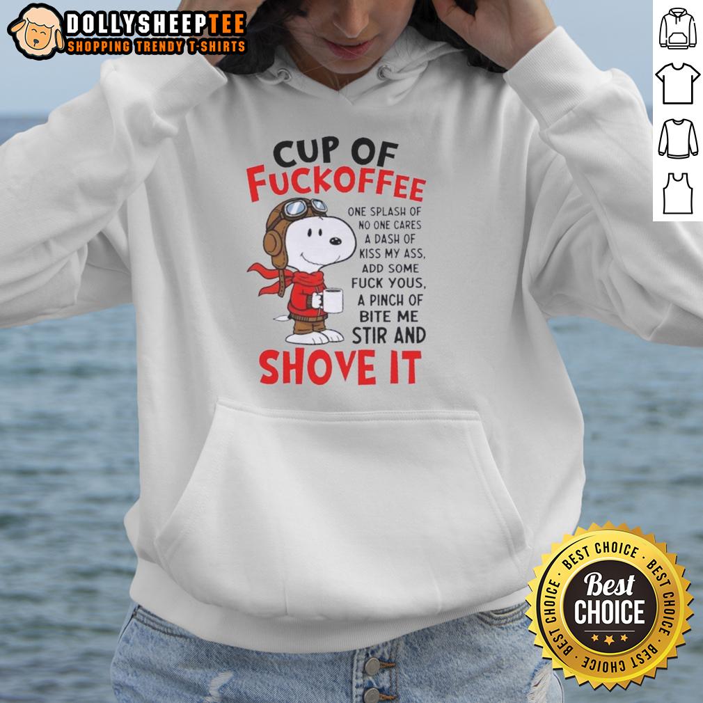 Good Snoopy Cup Of Fuckoffee One Splash Of No One Cares A Dash Of Kiss My Ass Add Some Fuck Yous A Pinch T-Shirt - Image 2