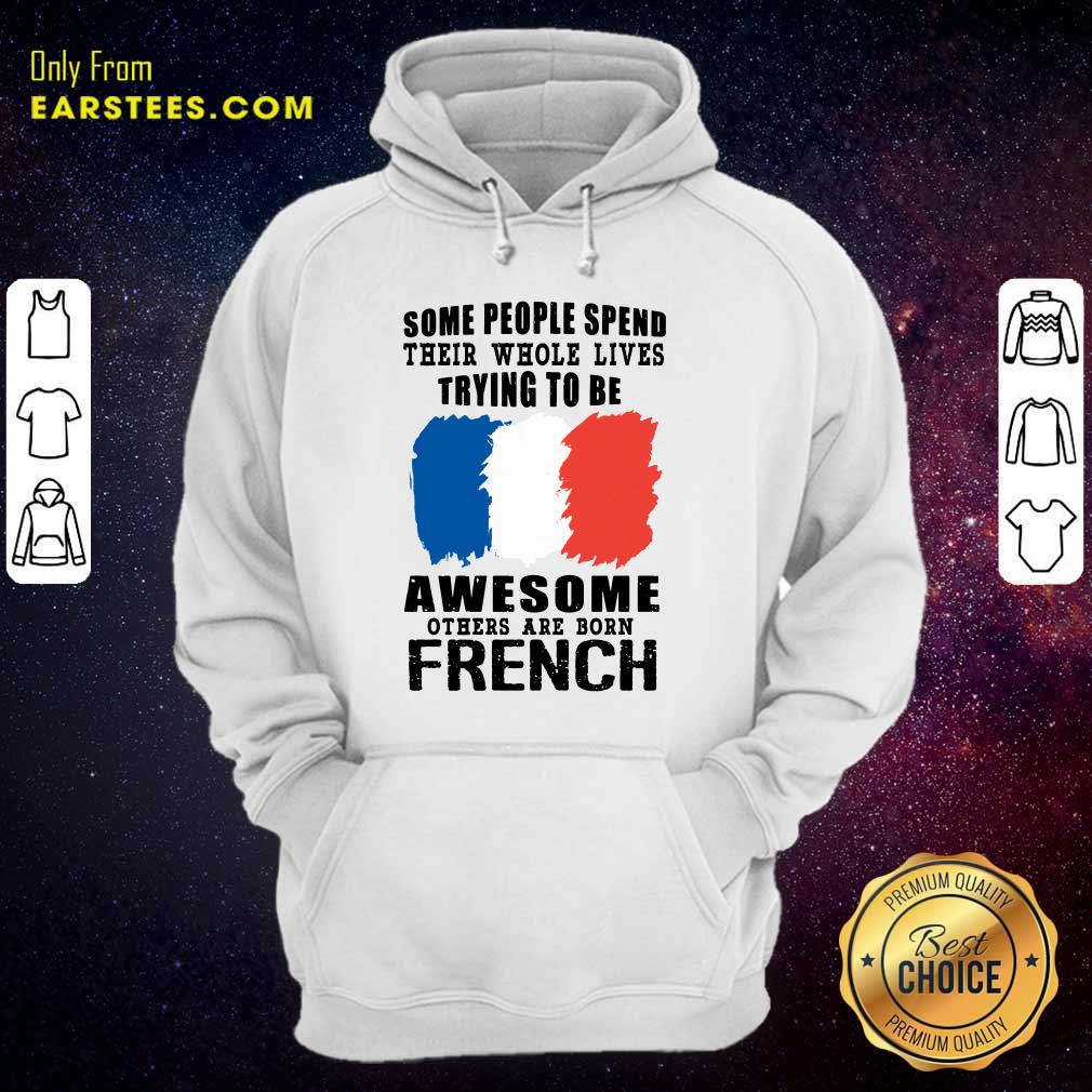 Awesome Others Are Born French Shirt - Image 4