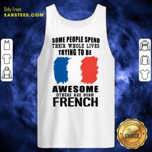 Alternative view of Awesome Others Are Born French Shirt
