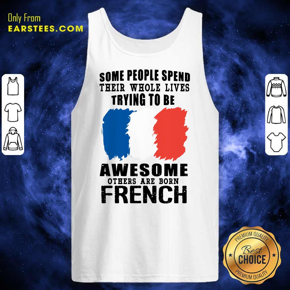 Awesome Others Are Born French Shirt - Image 2