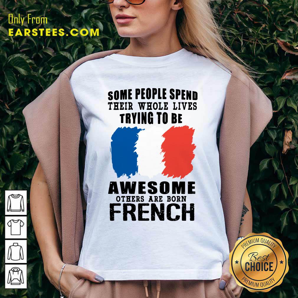 Awesome Others Are Born French Shirt - Image 5