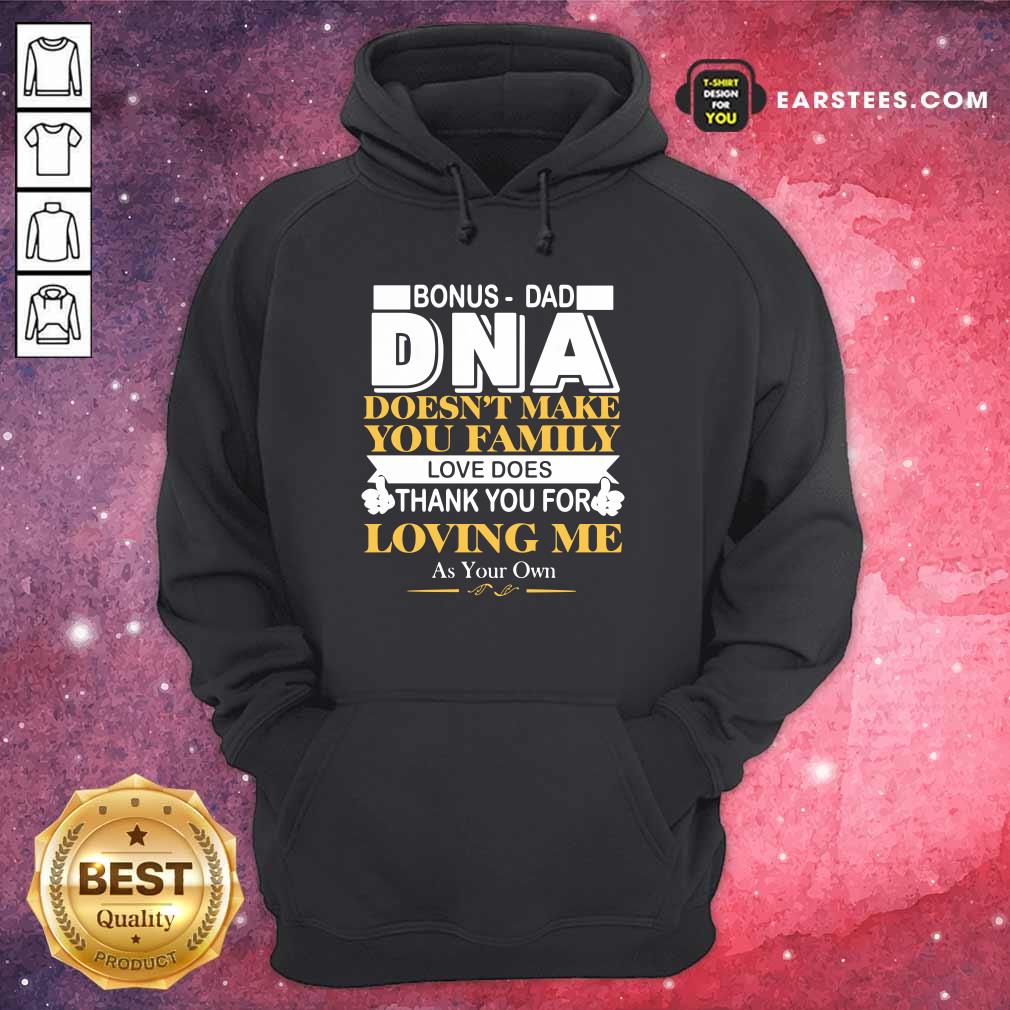 Bonus Dad DNA Loving Me Shirt - Image 4