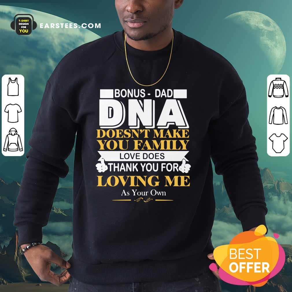 Bonus Dad DNA Loving Me Shirt - Image 3