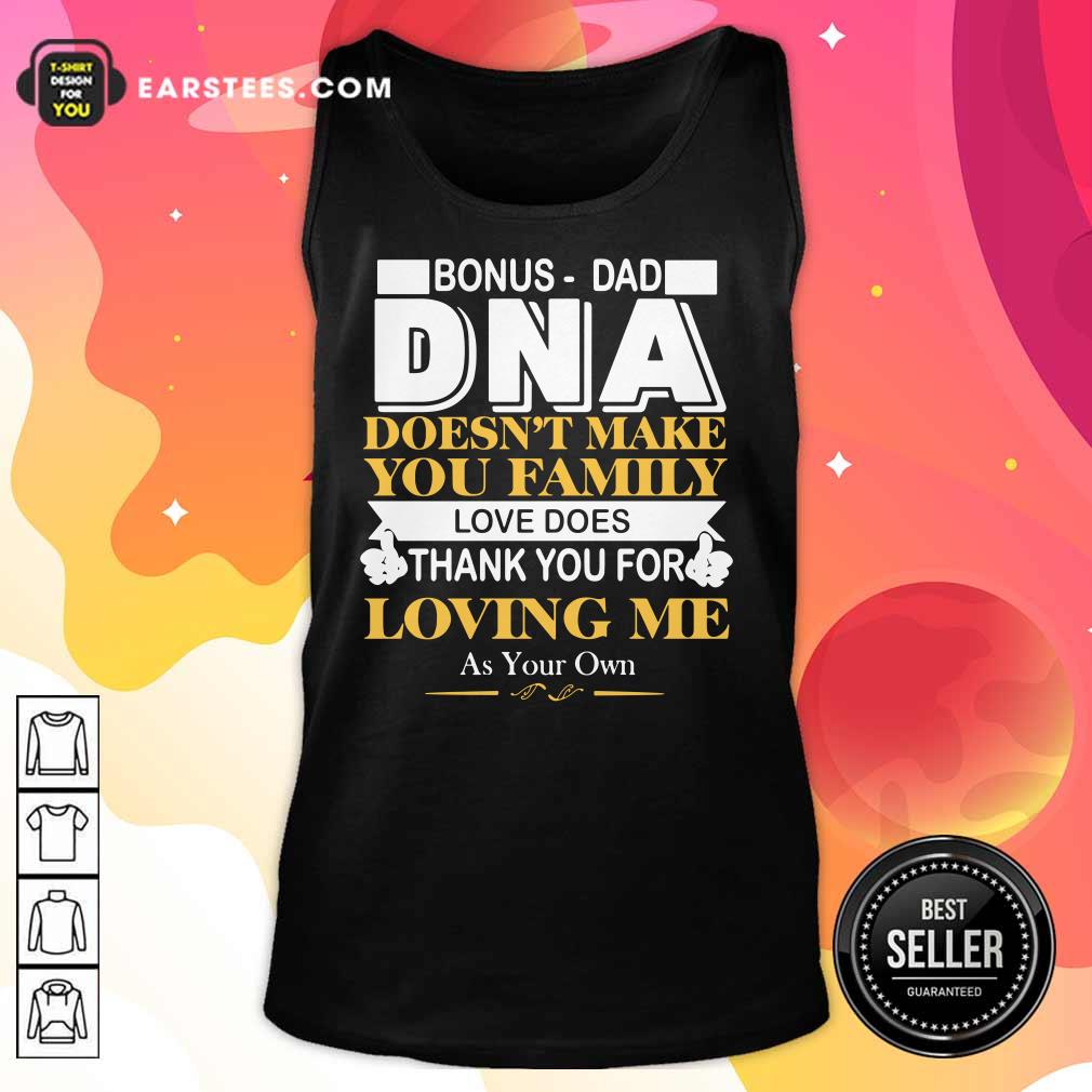 Bonus Dad DNA Loving Me Shirt - Image 2