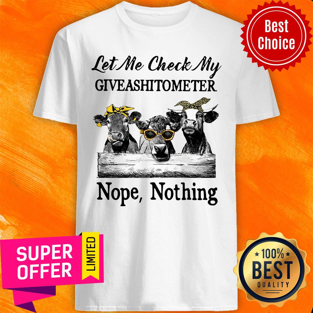 Funny Cow Let Me Check My Giveashitometer Nope Nothing Shirt