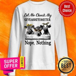 Alternative view of Funny Cow Let Me Check My Giveashitometer Nope Nothing Shirt