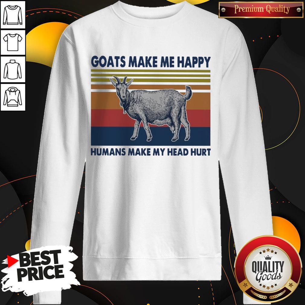 Goats Make Me Happy Humans Make My Head Hurt Shirt - Image 5