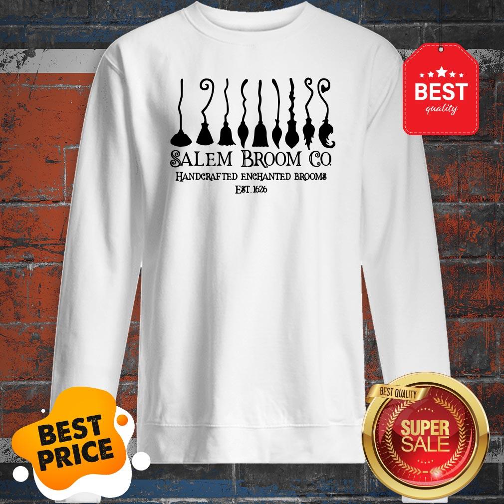 Nice Salem Broom Co. Handcrafted Enchanted Brooms Est 1626 Shirt - Image 4
