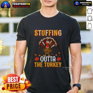Funny Stuffing Outta The Turkey Thanksgiving T-Shirt